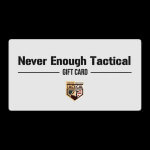 never enough tactical - gift card